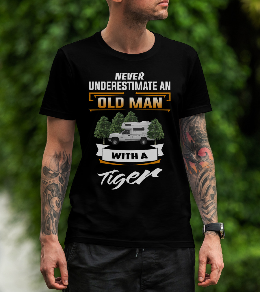 Never Underestimate An Old Man With A Tiger Motorhome T-Shirt