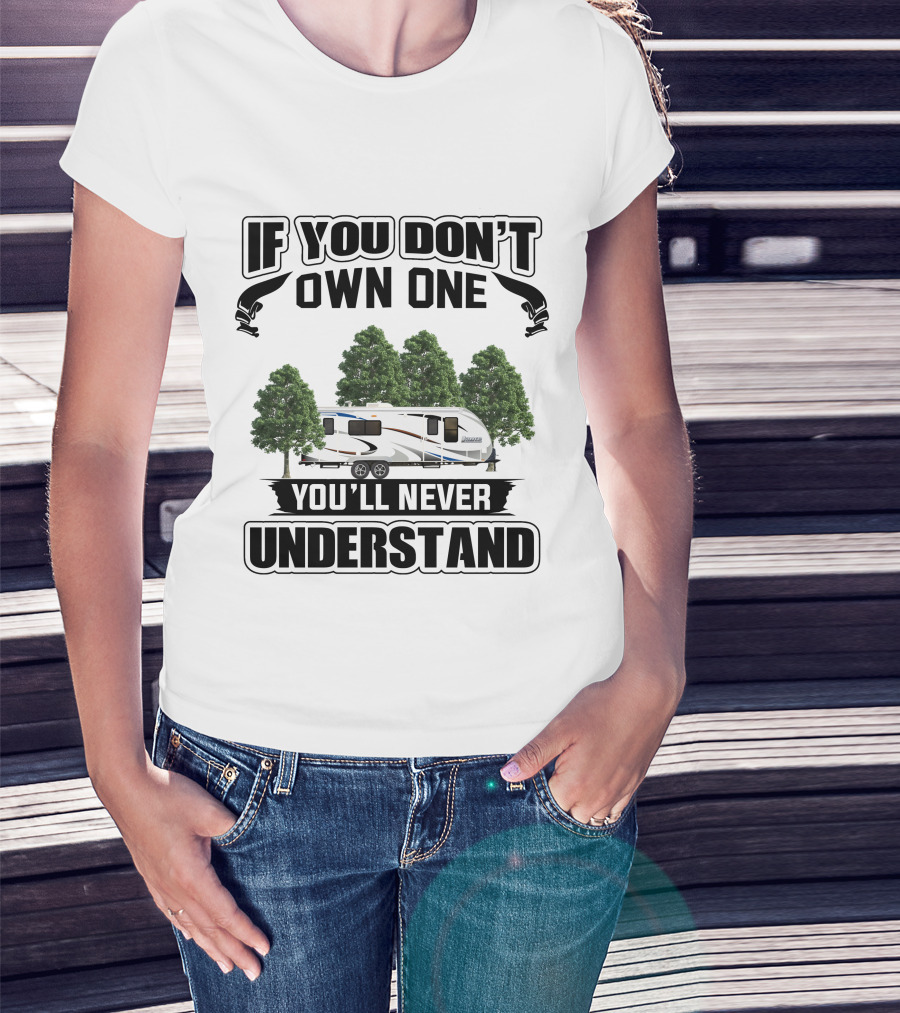 If You Don't Own One You'll Never Understand Lance 2285 Camper T-Shirt