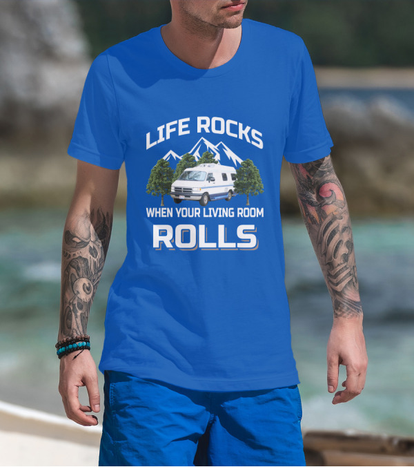 Life Rocks When Your Living Room Rolls Roadtrek 190 T-Shirt