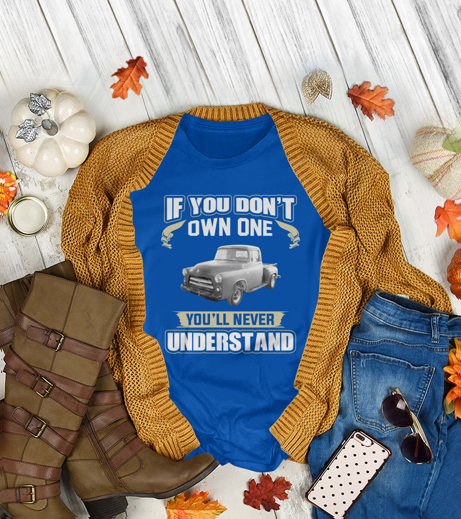 If You Don't Own One 1955 Dodge Truck You'll Never Understand T-Shirt