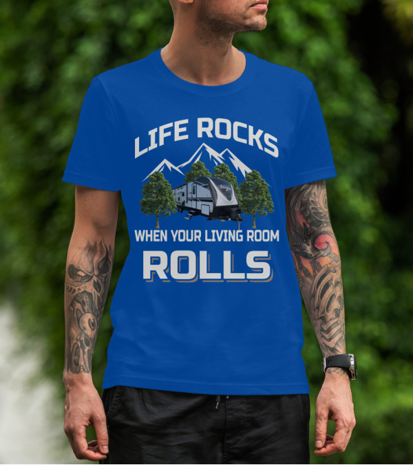 Life Rocks When Your Living Room Rolls Grand Design Imagine T-Shirt