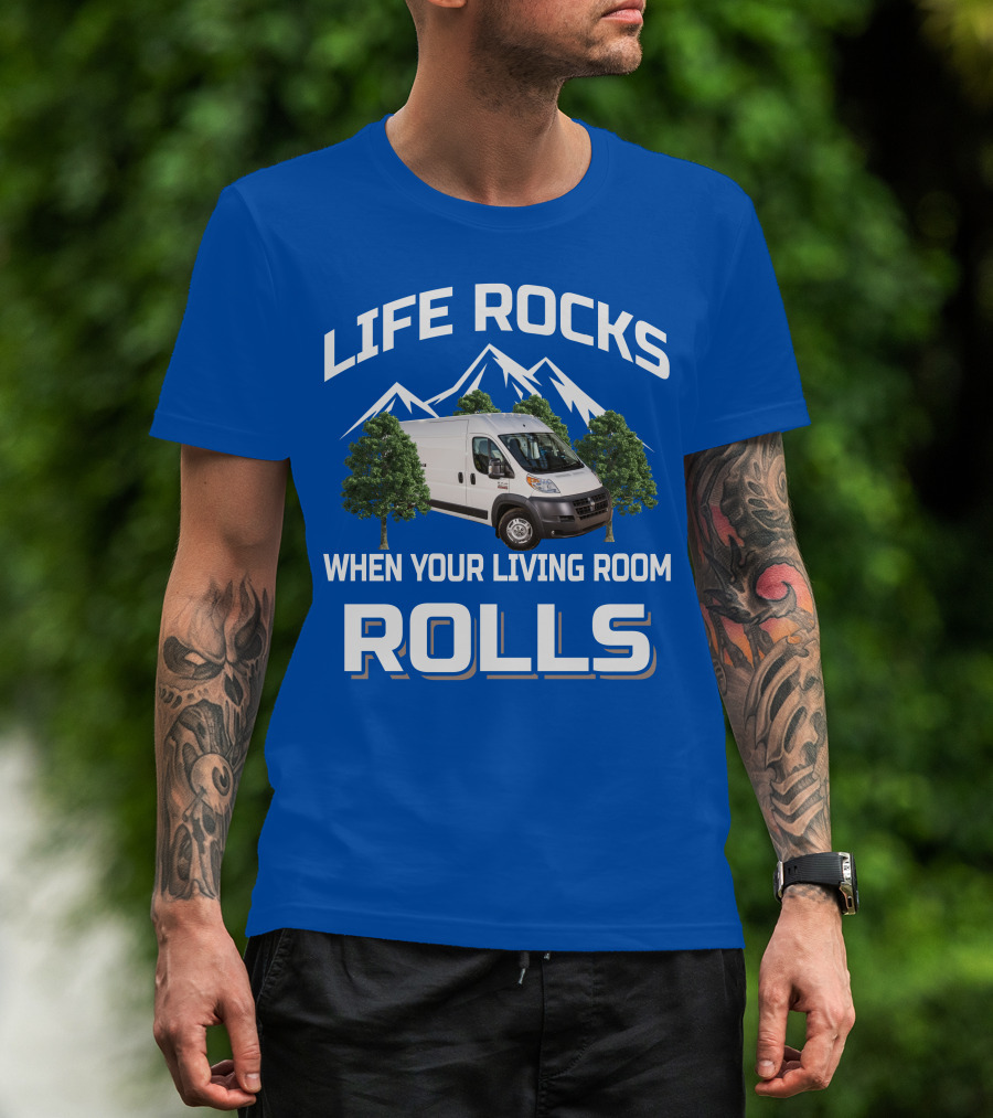 Life Rocks When Your Living Room Rolls Vanlife T-Shirt