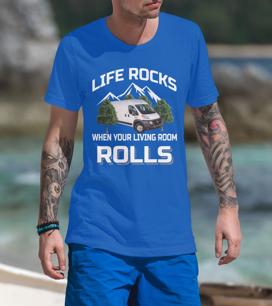 Life Rocks When Your Living Room Rolls Vanlife T-Shirt