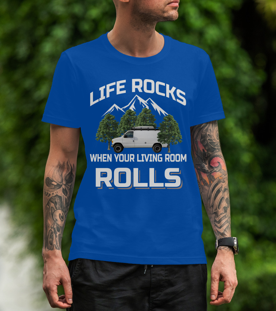 Van Life Adventure: Life Rocks When Your Living Room Rolls T-Shirt