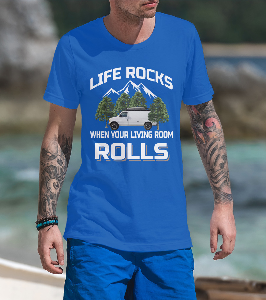 Van Life Adventure: Life Rocks When Your Living Room Rolls T-Shirt