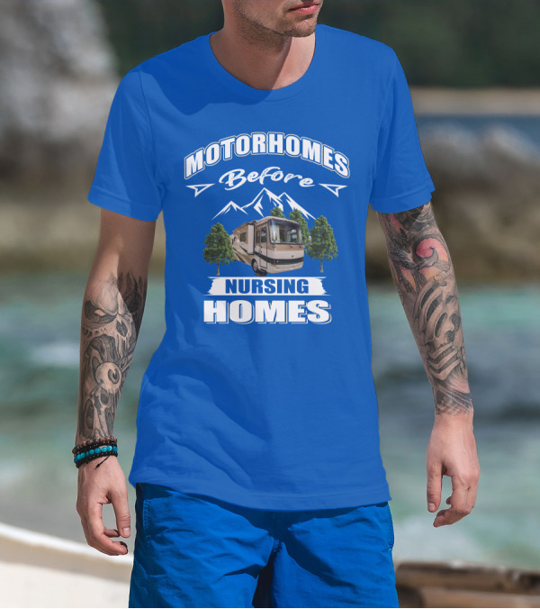 Motorhomes Before Nursing Homes Holiday Rambler Ambassador T-Shirt