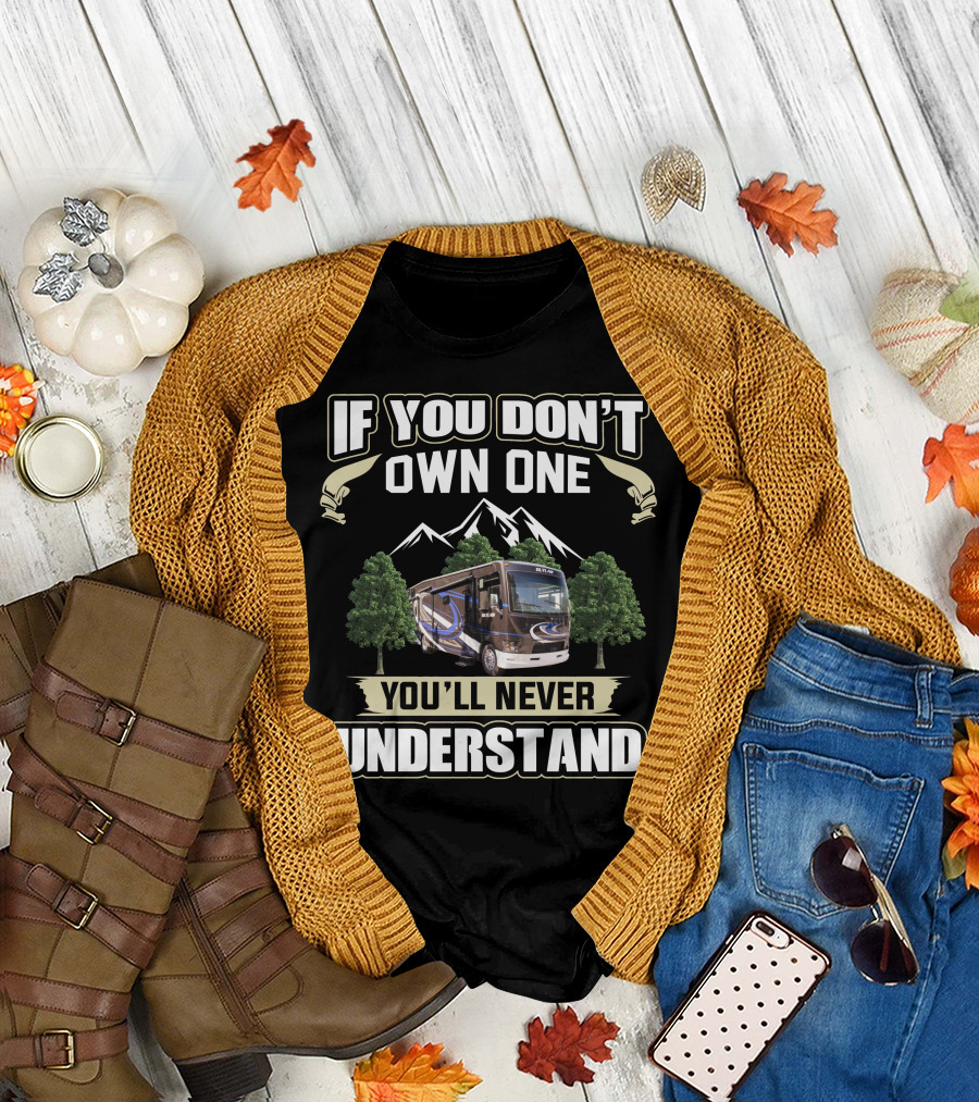 If You Don't Own One You'll Never Understand Thor Outlaw RV T-Shirt