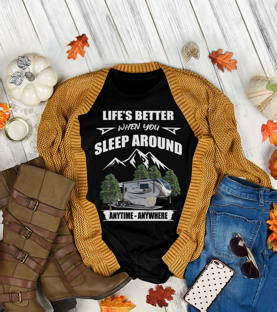 Life's Better When You Sleep Around Grand Design Solitude 344GK Anytime Anywhere T-Shirt