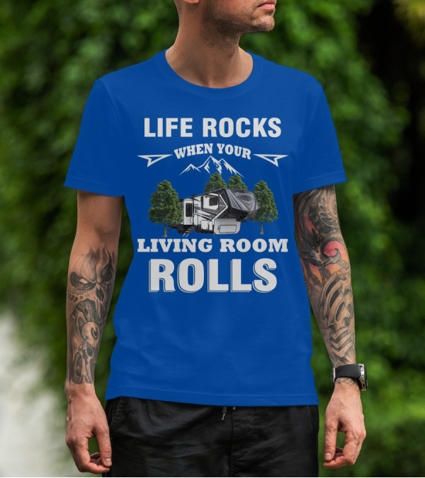 Life Rocks When Your Living Room Rolls Grand Design Momentum T-Shirt