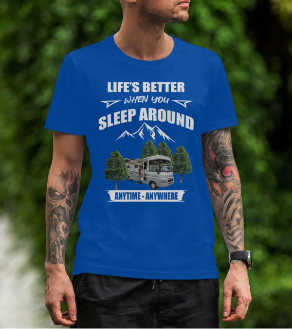 Life's Better When You Sleep Around Winnebago RV Anytime Anywhere T-Shirt