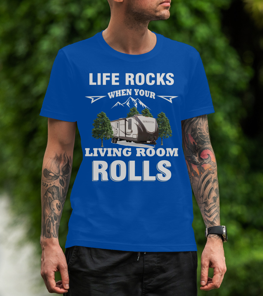 Life Rocks When Your Living Room Rolls Keystone RV Sprinter T-Shirt