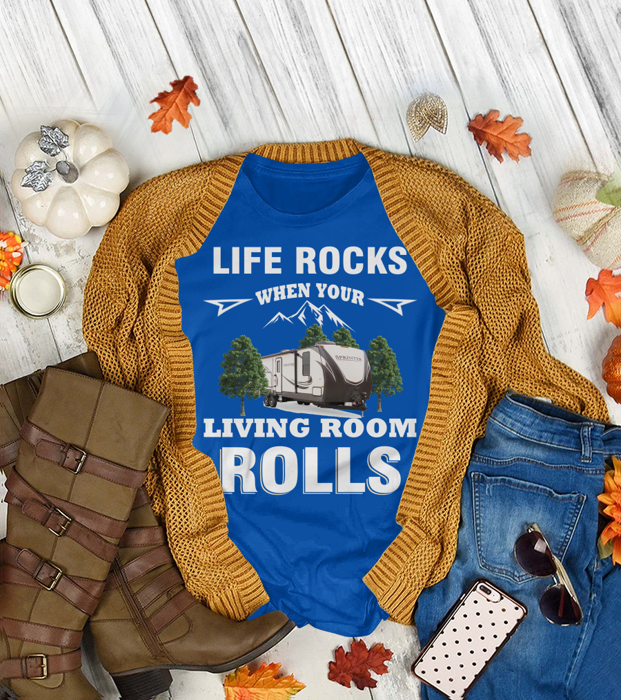Life Rocks When Your Living Room Rolls Keystone RV Sprinter T-Shirt