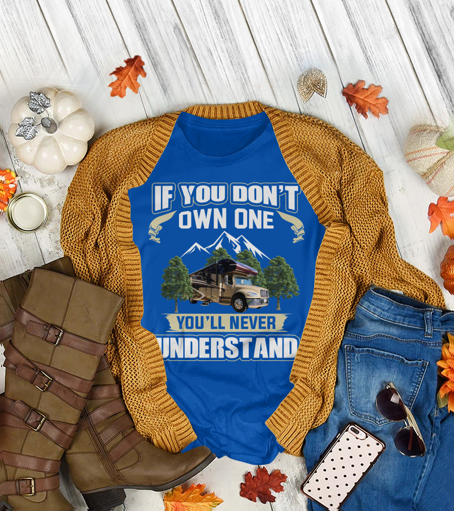 If You Don't Own One You'll Never Understand Jayco RV T-Shirt