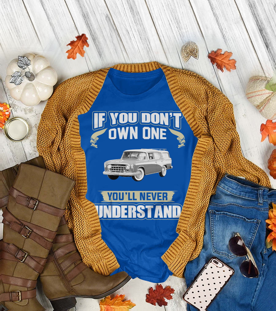 If You Don't Own One Vintage Car You'll Never Understand T-Shirt