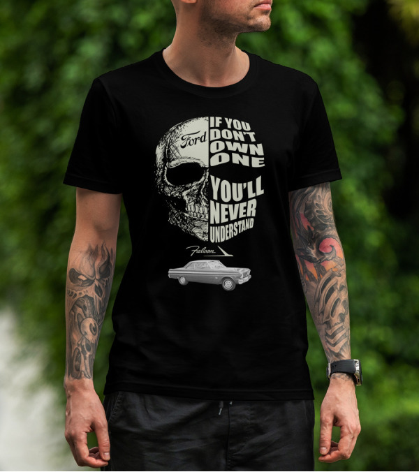 1965 Ford Falcon If You Don't Own One You'll Never Understand T-Shirt