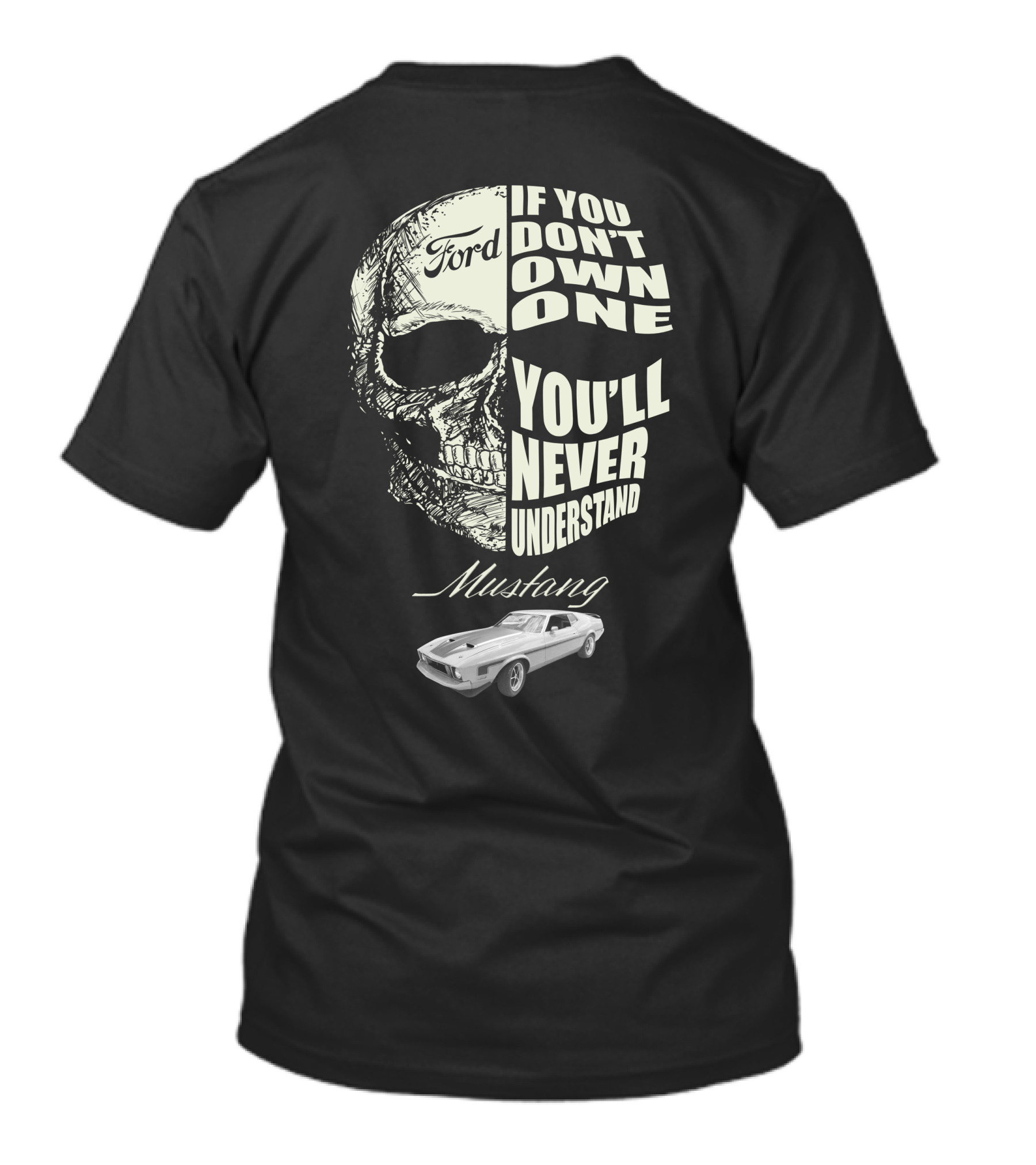 Ford Mustang If You Don't Own One You'll Never Understand T-Shirt
