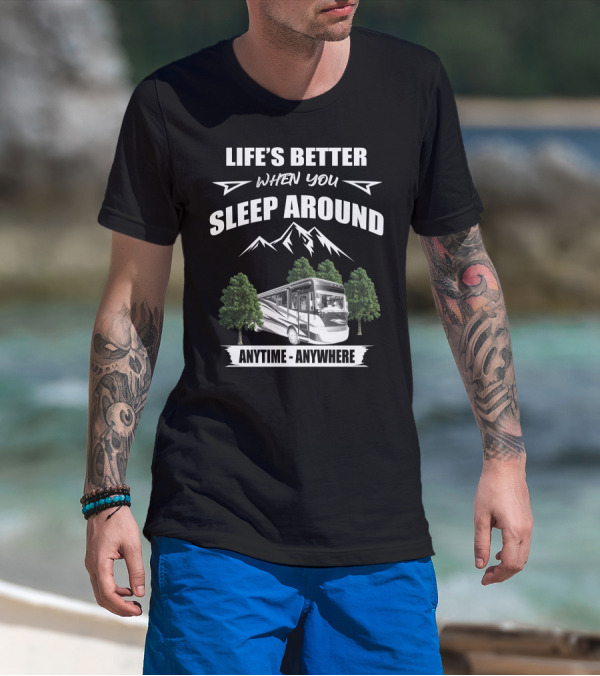Life's Better When You Sleep Around Tiffin Allegro RED 37BA Anytime Anywhere T-Shirt