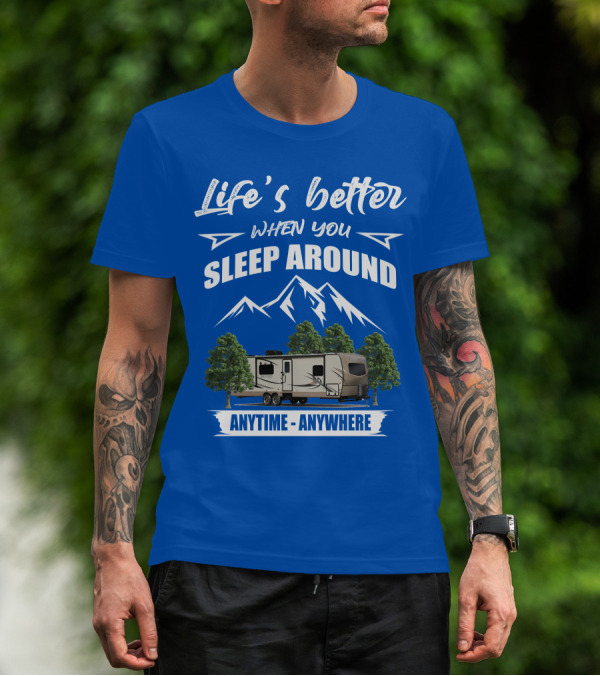Rockwood Ultra Light Life's Better When You Sleep Around Anytime Anywhere T-Shirt