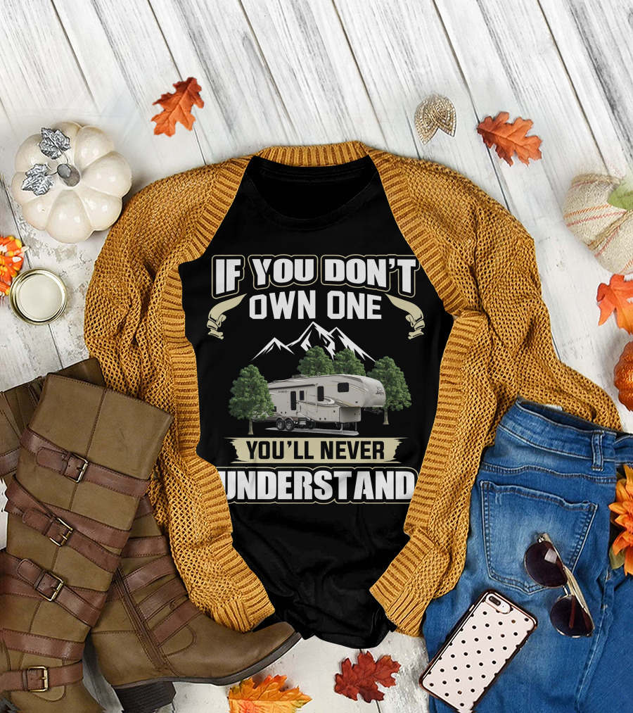 If You Don't Own One You'll Never Understand Jayco Eagle HT 30.5 MLOK Mountain Trees Camper T-Shirt