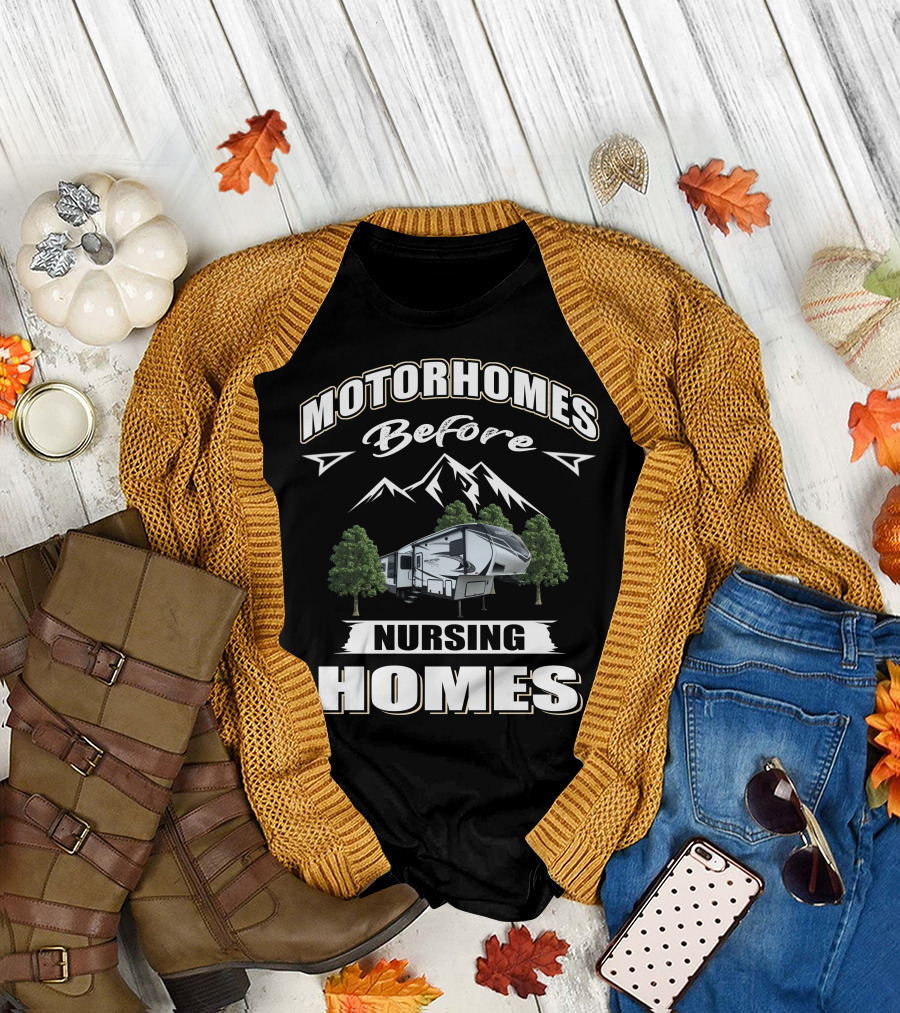 Motorhomes Before Nursing Homes Grand Design Reflection 311 BHS T-Shirt