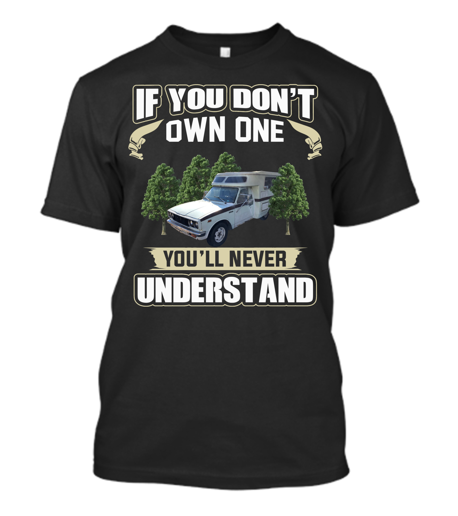 If You Don't Own One Toyota Chinook You'll Never Understand T-Shirt
