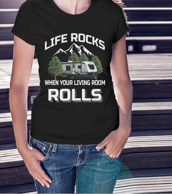 Life Rocks When Your Living Room Rolls Apex Ultra Lite 289tbss T-Shirt