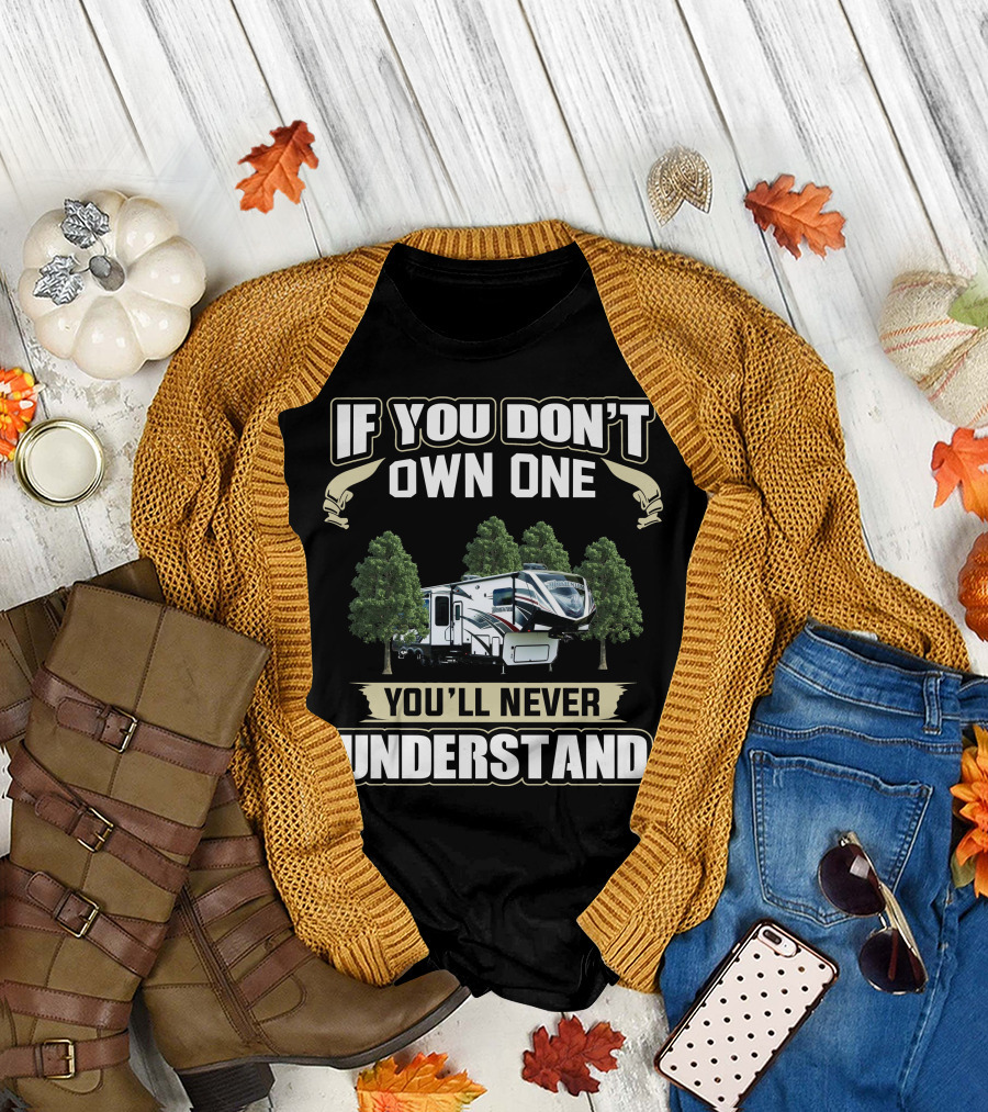 If You Don't Own One You'll Never Understand Grand Design Momentum 399TH T-Shirt