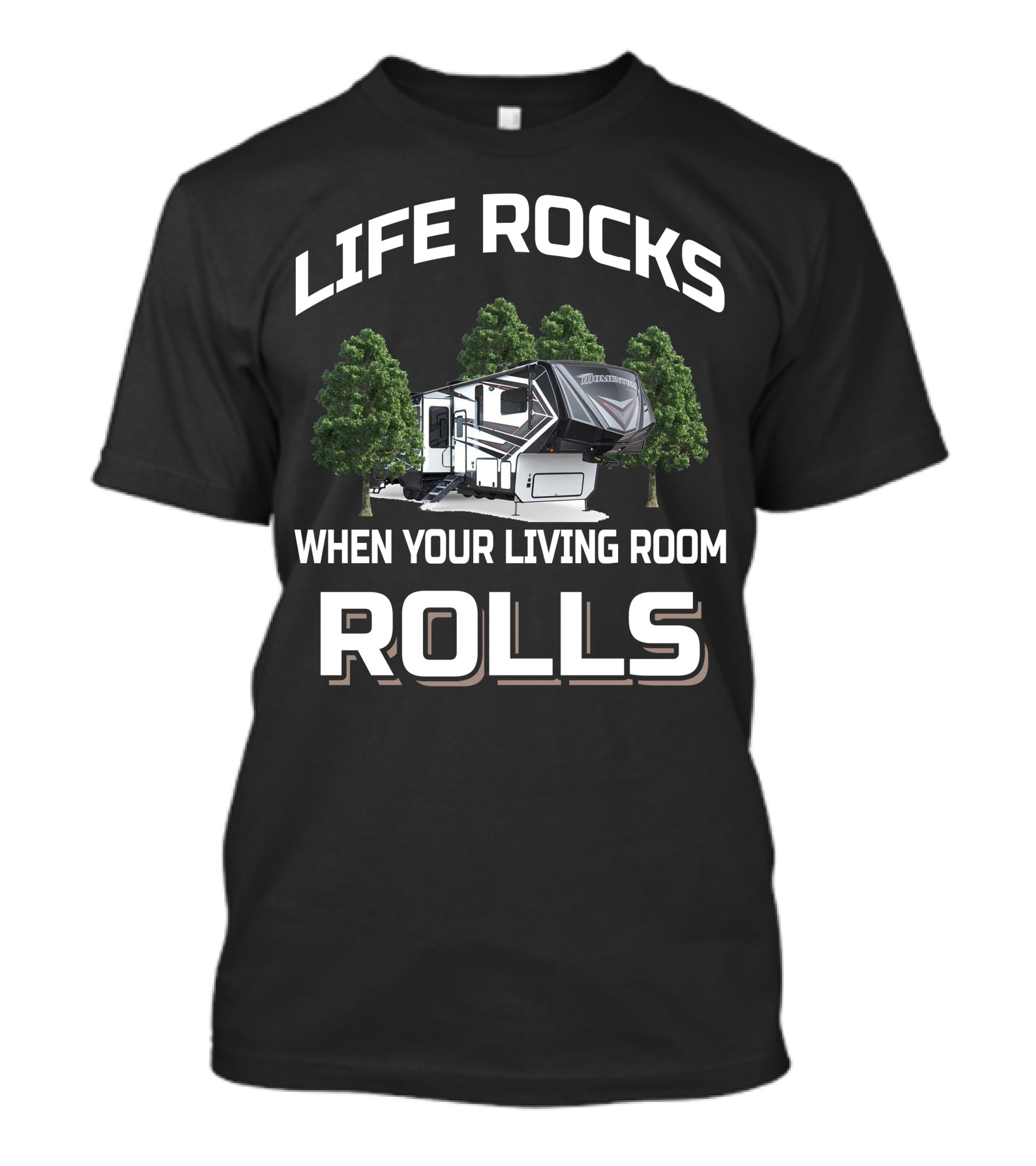 Life Rocks When Your Living Room Rolls Grand Design Momentum 397TH T-Shirt