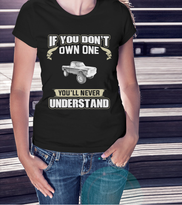 C/10 Club If You Don't Own One You'll Never Understand T-Shirt