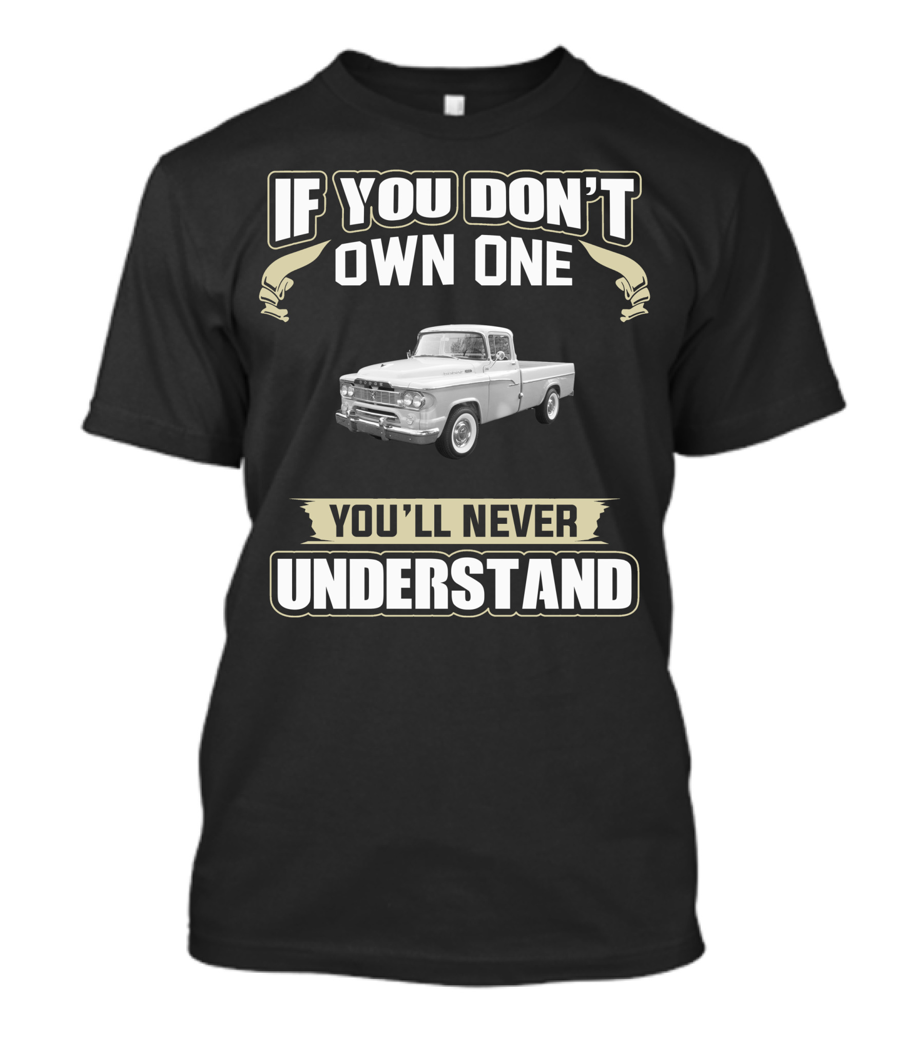 1959 Dodge If You Don’t Own One You’ll Never Understand T-Shirt