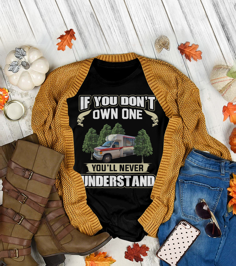If You Don't Own One You'll Never Understand Shuttle Bus Conversions T-Shirt
