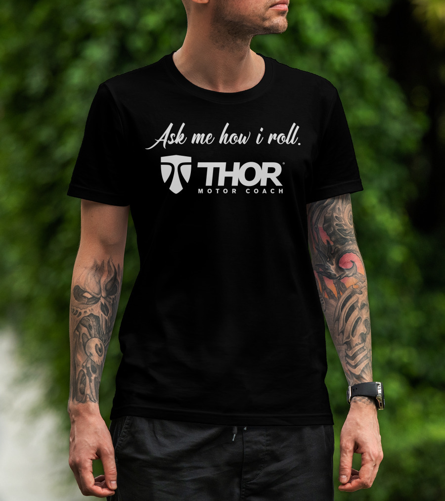 Ask Me How I Roll Thor Motor Coach T-Shirt