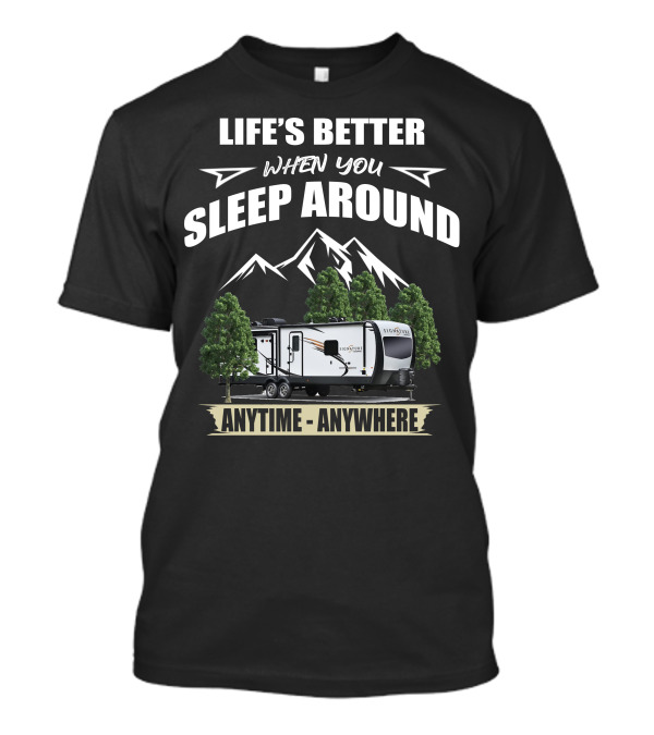 LIFE'S BETTER WHEN YOU SLEEP AROUND ROCKWOOD SIGNATURE ULTRA LITE ANYTIME ANYWHERE T-Shirt