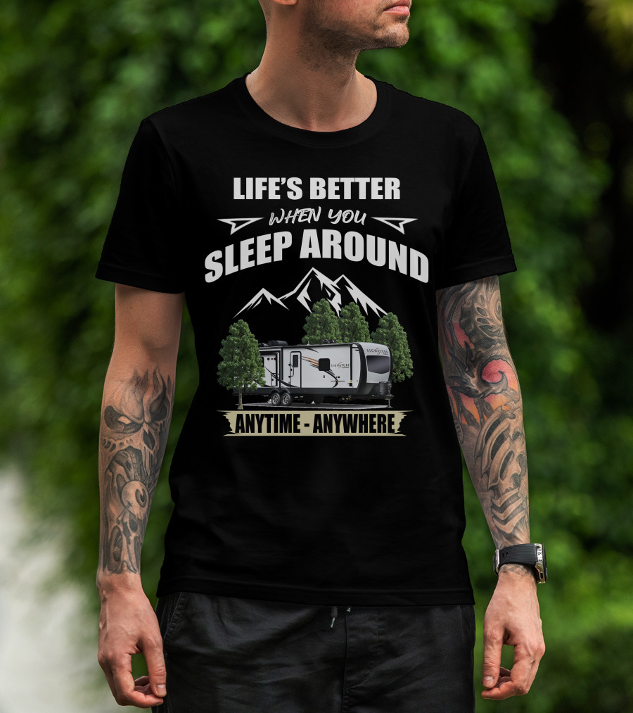 LIFE'S BETTER WHEN YOU SLEEP AROUND ROCKWOOD SIGNATURE ULTRA LITE ANYTIME ANYWHERE T-Shirt