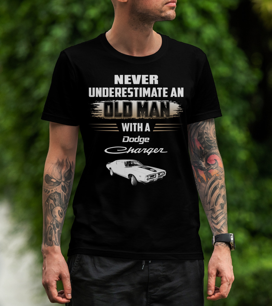 Never Underestimate An Old Man With A Dodge Charger T-Shirt