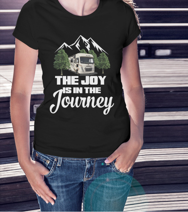 The Joy Is In The Journey Thor Ace Mountain RV T-Shirt