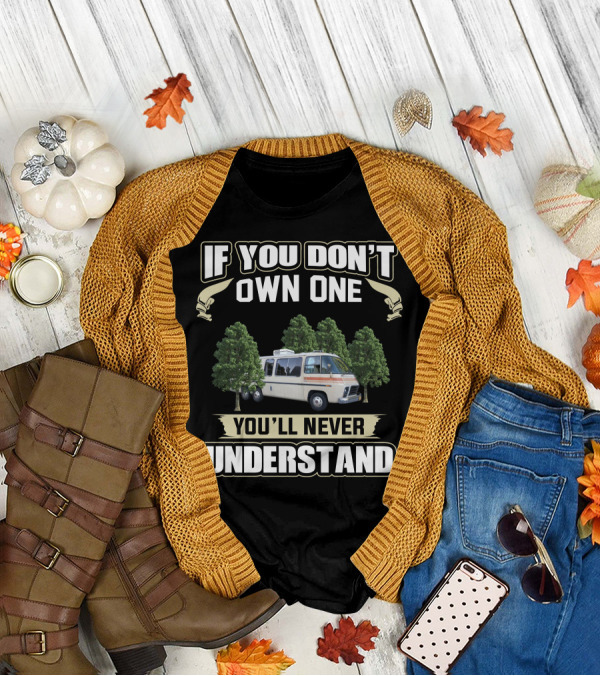 If You Don't Own One 1974 GMC Motorhome You'll Never Understand T-Shirt