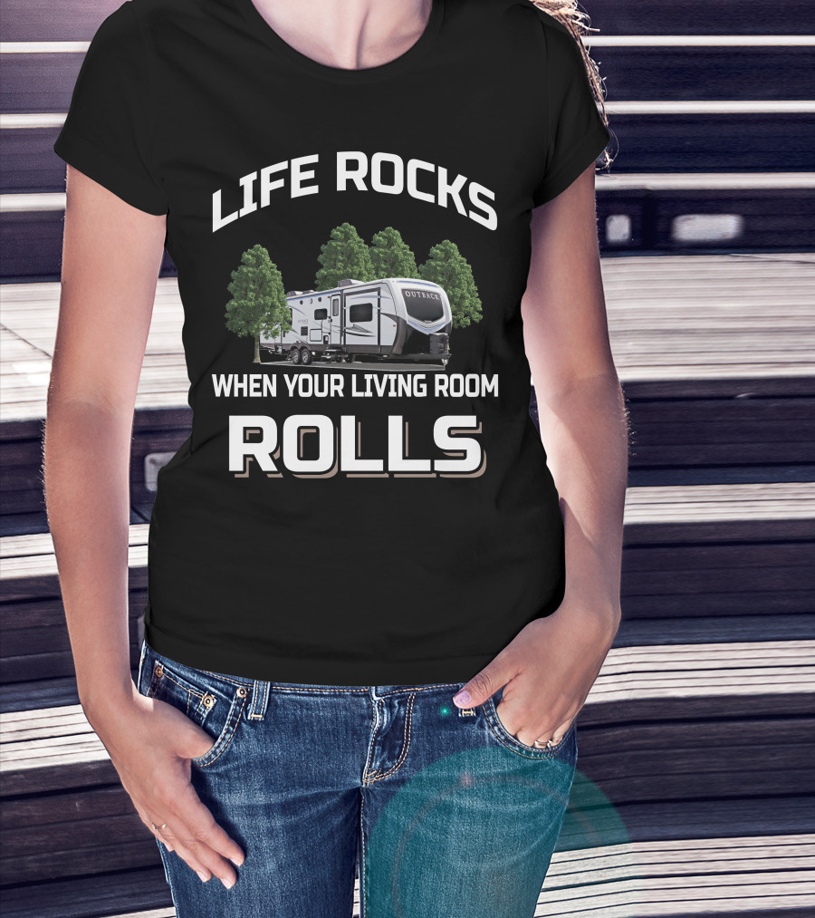 LIFE ROCKS WHEN YOUR LIVING ROOM ROLLS Keystone Outback 330RL T-Shirt