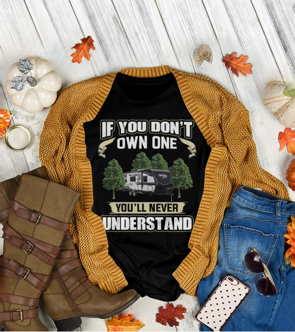 If You Don't Own One You'll Never Understand Grand Design Imagine XLS 23BHE T-Shirt