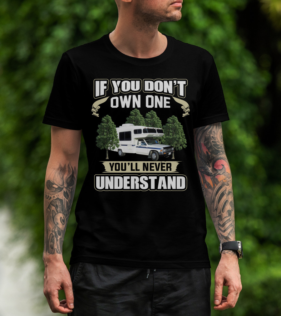 If You Don't Own One You'll Never Understand 1987 Sunrader T-Shirt
