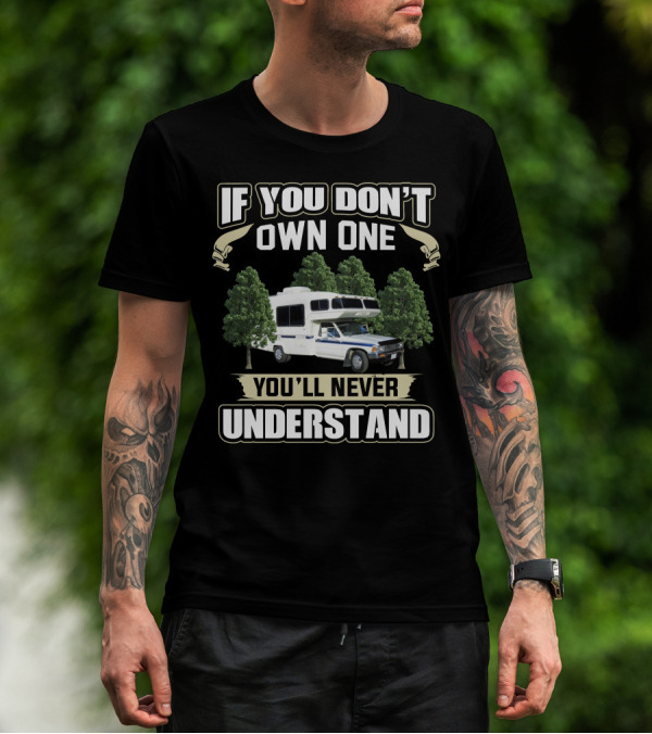 If You Don't Own One You'll Never Understand 1987 Sunrader T-Shirt