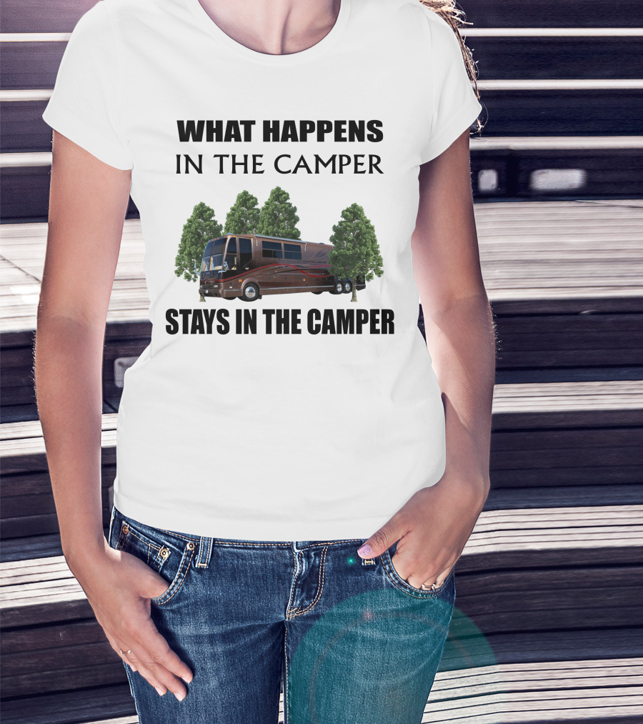 What Happens In The Camper Stays In The Camper 2001 Prevost Marathon H3 T-Shirt