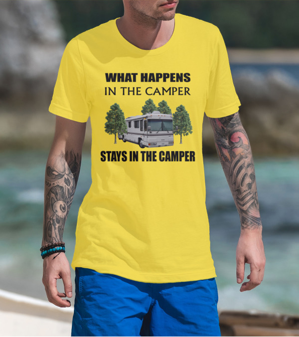 What Happens In The Camper Stays In The Camper Foretravel U2 T-Shirt