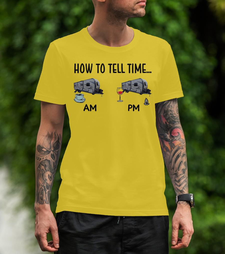 How To Tell Time Forest River Rockwood Ultra Lite AM Coffee PM Wine Campfire T-Shirt