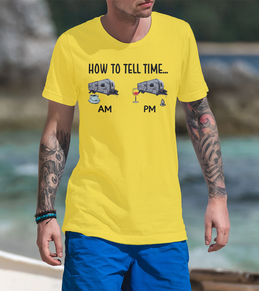 How To Tell Time Forest River Rockwood Ultra Lite AM Coffee PM Wine Campfire T-Shirt