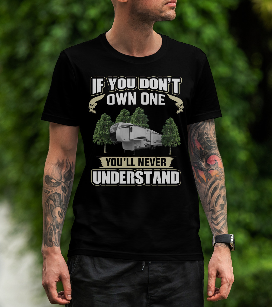Cardinal RV If You Don't Own One You'll Never Understand T-Shirt