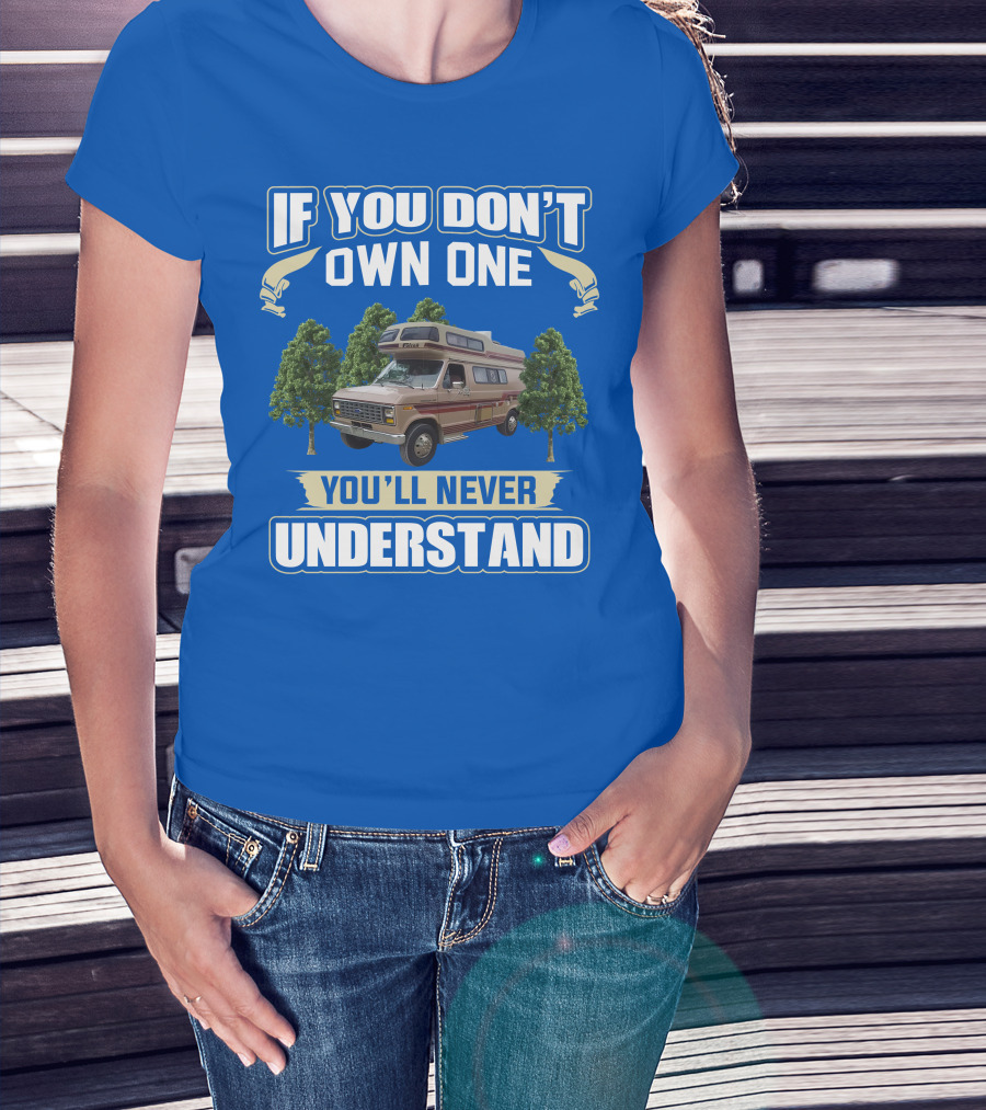 If You Don't Own One You'll Never Understand InterVec Falcon RV Camper T-Shirt