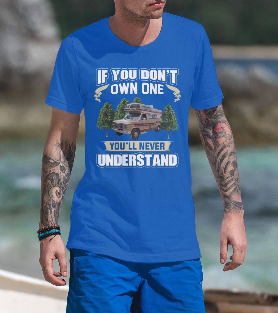 If You Don't Own One You'll Never Understand InterVec Falcon RV Camper T-Shirt