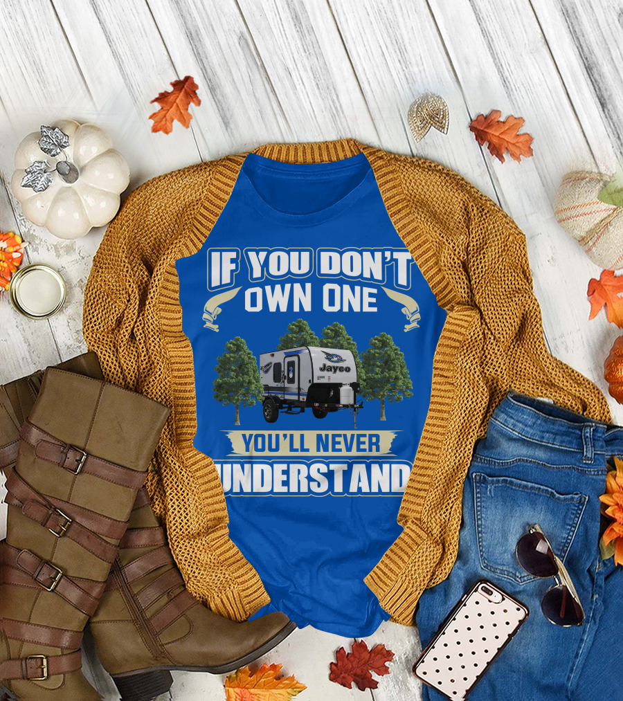 If You Don't Own One You'll Never Understand Jayco Hummingbird 10RK T-Shirt