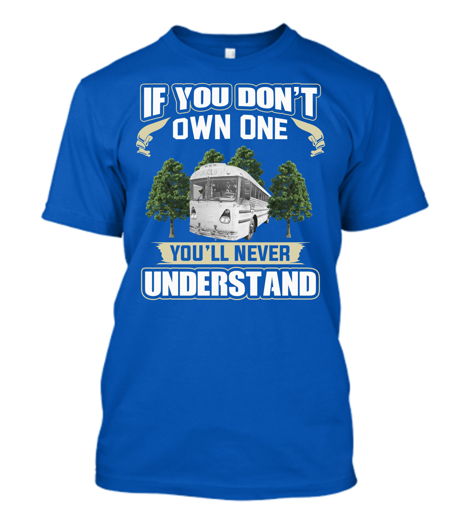 If You Don't Own One You'll Never Understand Vintage Modified School Buses T-Shirt